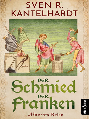 cover image of Der Schmied der Franken. Ulfberhts Reise